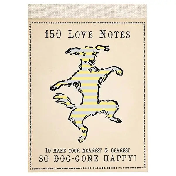 150 Love Notes To Make Your Nearest & Dearest So Dog-Gone Happy